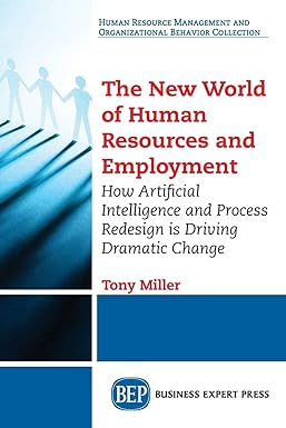 the new world of human resources and employment how artificial intelligence and process redesign is driving
