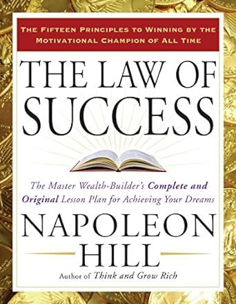 the law of success the master wealth builder s complete and original lesson plan for achieving your dreams