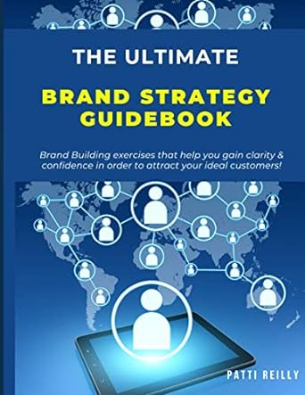 the ultimate brand strategy guidebook build your dream brand with confidence and clarity and attract your