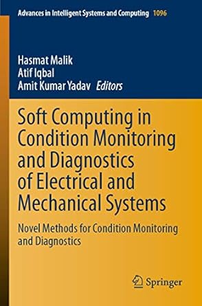 soft computing in condition monitoring and diagnostics of electrical and mechanical systems novel methods for