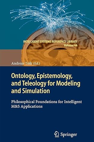 ontology epistemology and teleology for modeling and simulation philosophical foundations for intelligent