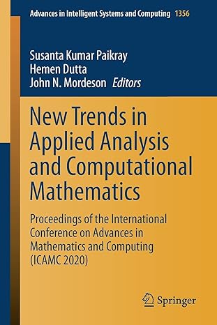 New Trends In Applied Analysis And Computational Mathematics Proceedings Of The International Conference On Advances In Mathematics And Computing In Intelligent Systems And Computing