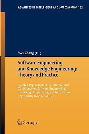 Software Engineering And Knowledge Engineering Theory And Practice Selected Papers From 2012 International Conference On Software Engineering In Intelligent And Soft Computing 162