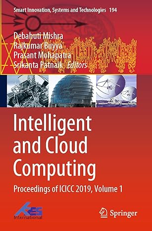 intelligent and cloud computing proceedings of icicc 2019 volume 1 1st edition debahuti mishra ,rajkumar