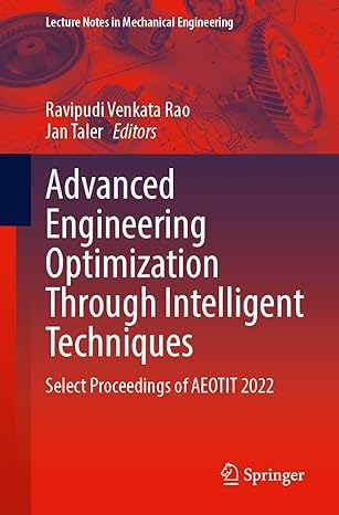 advanced engineering optimization through intelligent techniques select proceedings of aeotit 2022 1st