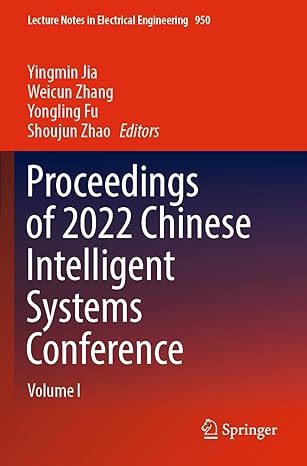 proceedings of 2022 chinese intelligent systems conference volume i 1st edition yingmin jia ,weicun zhang
