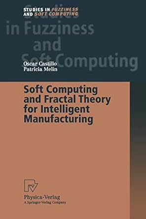soft computing and fractal theory for intelligent manufacturing 1st edition oscar castillo ,patricia melin