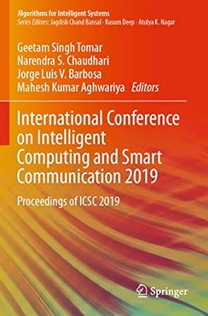 international conference on intelligent computing and smart communication 2019 proceedings of icsc 2019 1st