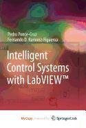 intelligent control systems with labview 1st edition pedro ponce cruz ,fernando d ramirez figueroa