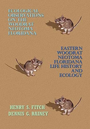 ecological observations on the woodrat neotoma floridana and eastern woodrat neotoma floridana life history