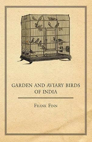 garden and aviary birds of india 1st edition frank finn 1443790702, 978-1443790703
