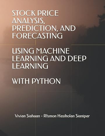 stock price analysis prediction and forecasting using machine learning and deep learning with python 1st