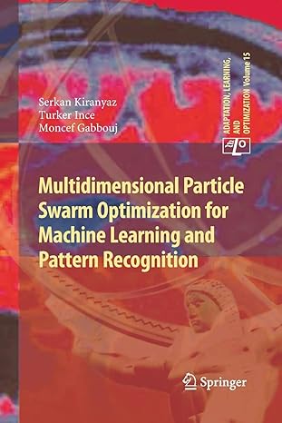 multidimensional particle swarm optimization for machine learning and pattern recognition 1st edition serkan