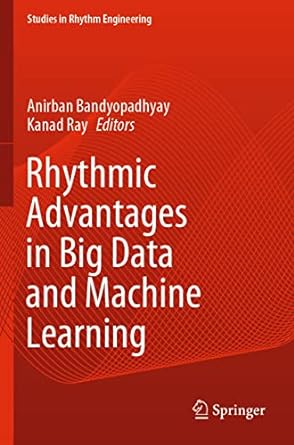 rhythmic advantages in big data and machine learning 1st edition anirban bandyopadhyay ,kanad ray 9811657254,