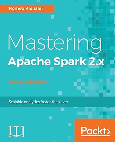 mastering apache spark 2 x  scale your machine learning and deep learning systems with sparkml deeplearning4j