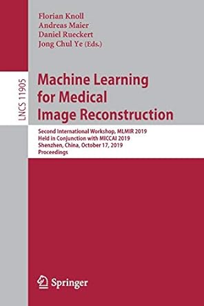 machine learning for medical image reconstruction second international workshop mlmir 2019 held in