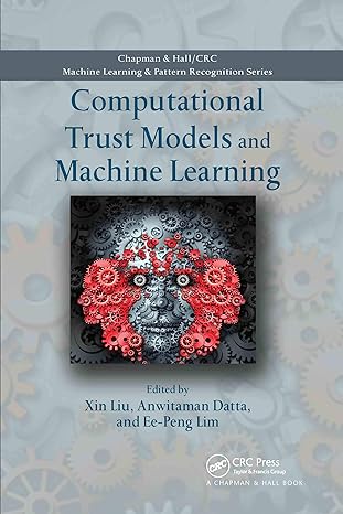 computational trust models and machine learning 1st edition xin liu ,anwitaman datta ,ee-peng lim 036773933x,