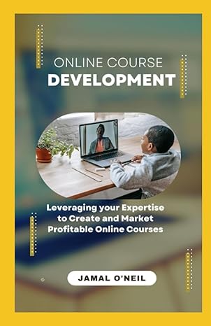 online course development leveraging your expertise to create and market profitable online courses 1st