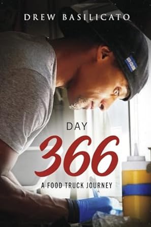 day 366 a food truck journey 1st edition drew basilicato 979-8350924503