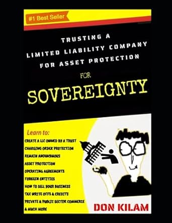 trusting a limited liability company for asset protection for sovereignty 1st edition don kilam ,don killam