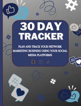 Unlock Your Network Marketing Potential Using Social Media A 30 Day Tracker