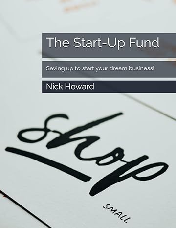 the start up fund saving up to start your dream business 1st edition nick howard b0bz2w7b3n