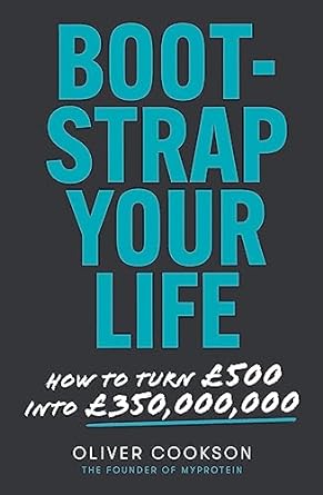 bootstrap your life how to turn 500 into 350 million 1st edition oliver cookson 0349429197, 978-0349429199
