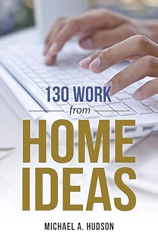 130 work from home ideas 1st edition michael a hudson 1630229148, 978-1630229146