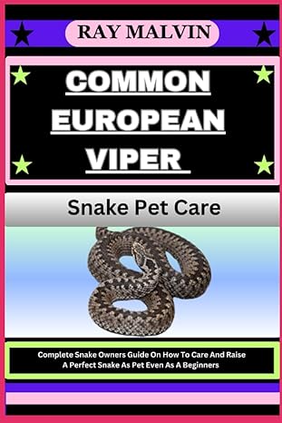 common european viper snake pet care complete snake owners guide on how to care and raise a perfect snake as