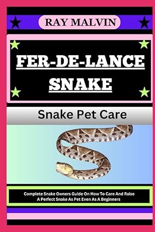 fer de lance snake pet care complete snake owners guide on how to care and raise a perfect snake as pet even
