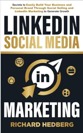 linkedin social media marketing secrets to easily build your business and personal brand through social