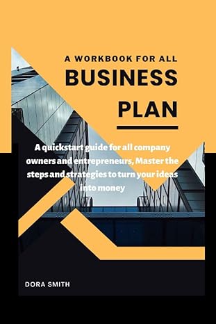 workbook for all business plan a quickstart guide for all company owners and entrepreneurs master the steps