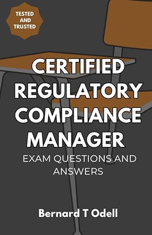 certified regulatory compliance manager exam questions and answers study guide and exam prep question and