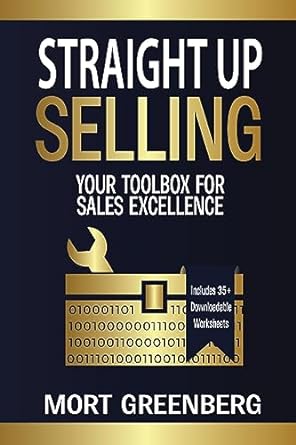 straight up selling your toolbox for sales excellence 1st edition mort greenberg 979-8987361870