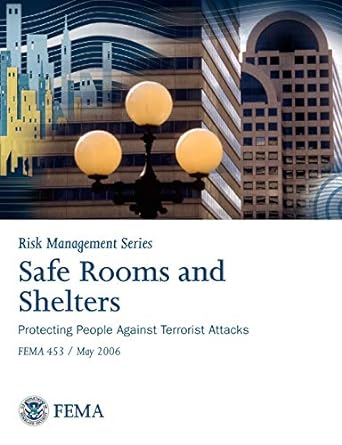 safe rooms and shelters protecting people against terrorist attacks fema 453 1st edition federal emergency