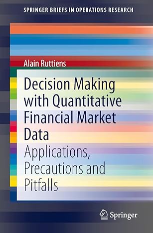 decision making with quantitative financial market data applications precautions and pitfalls 1st edition
