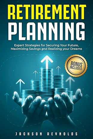 retirement planning your ultimate and step by step guidebook to financial freedom expert strategies for