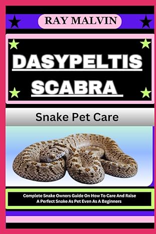 dasypeltis scabra snake pet care complete snake owners guide on how to care and raise a perfect snake as pet