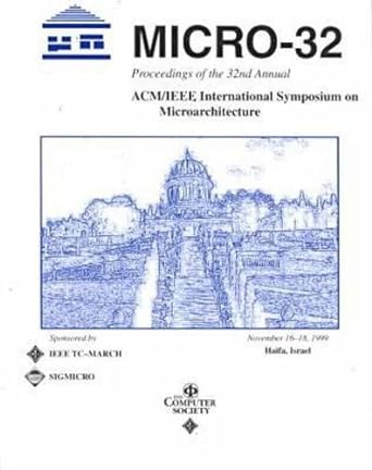 micro 32 proceedings of the 32nd annual acm ieee international symposium on microarchitecture 1999th edition