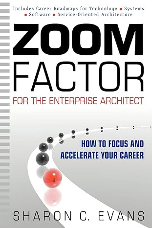 zoom factor for the enterprise architect how to focus and accelerate your career 1st edition sharon c evans
