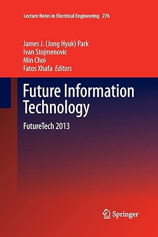 future information technology futuretech 2013 1st edition james j park ,ivan stojmenovic ,min choi ,fatos