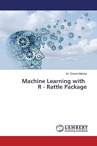 Machine Learning With R Rattle Package Lambert Academic Publishing