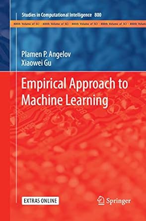 empirical approach to machine learning 1st edition plamen p angelov ,xiaowei gu 3030132099, 978-3030132095