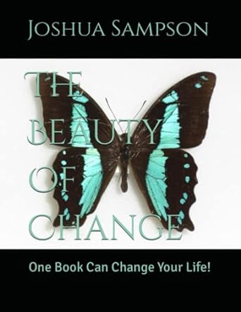 the beauty of change one book can change your life 1st edition joshua sampson 979-8377089995