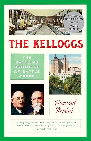 the kelloggs the battling brothers of battle creek 1st edition howard markel 0307948374, 978-0307948373