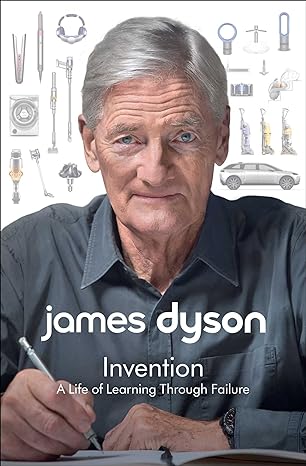 invention a life of learning through failure 1st edition james dyson 1982188456, 978-1982188450