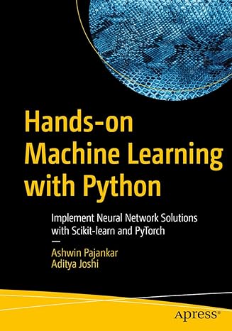 hands on machine learning with python implement neural network solutions with scikit learn and pytorch 1st