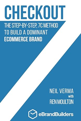 checkout the step by step 7c method to build a dominant ecommerce brand 1st edition neil verma ,ren moulton