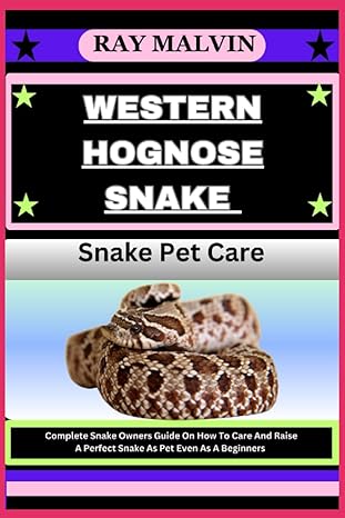 western hognose snake snake pet care complete snake owners guide on how to care and raise a perfect snake as