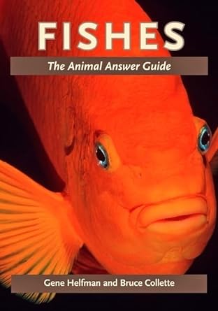 fishes the animal answer guide 1st edition gene helfman ,bruce collette 1421402238, 978-1421402239